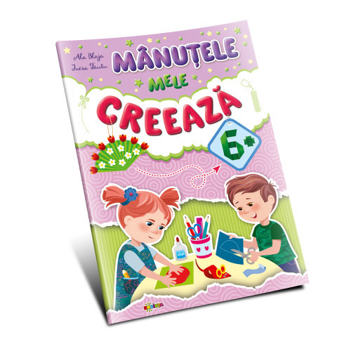 Marea carte. Mânuţele mele creează 6+