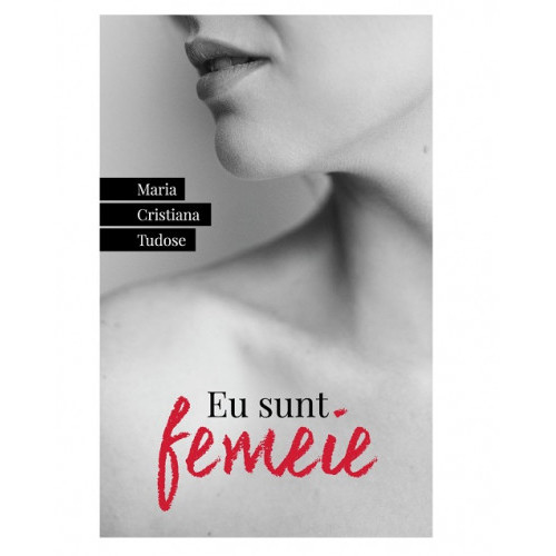 Eu sunt femeie, Maria Cristiana Tudose