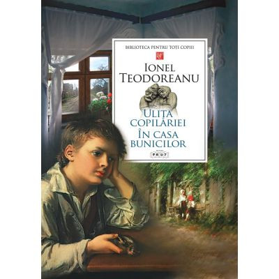 Biblioteca pentru toti copiii. Ulita copilariei. In casa bunicilor