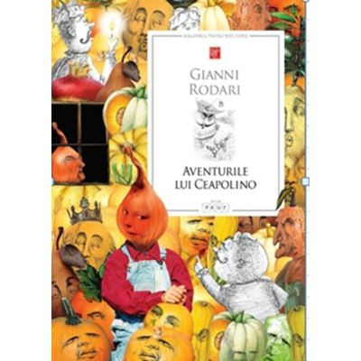 Biblioteca pentru toti copiii. Aventurile lui Ceapolino