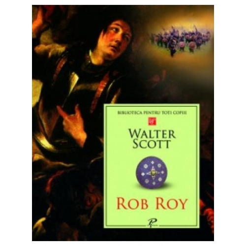 Biblioteca pentru toti copiii. Rob Roy