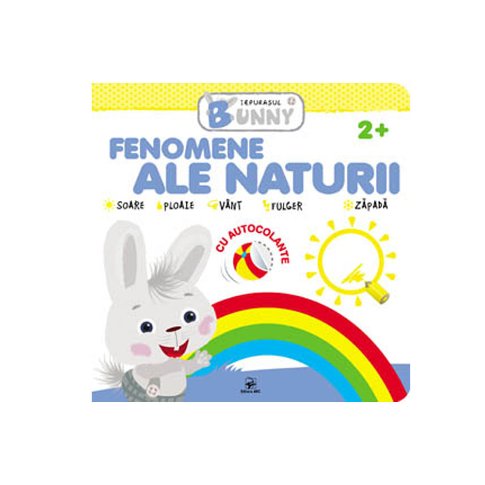 Iepurașul Bunny. Fenomene ale naturii. Cu autocolante