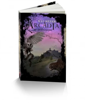 Arcadia se prăbușește - KAI MEYER