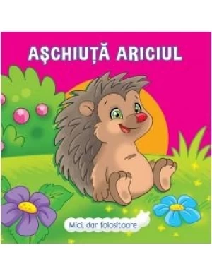 Mici, dar folositoare. Așchiuță Ariciul