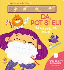 DA, Pot și eu! Să mă spăl pe dinți