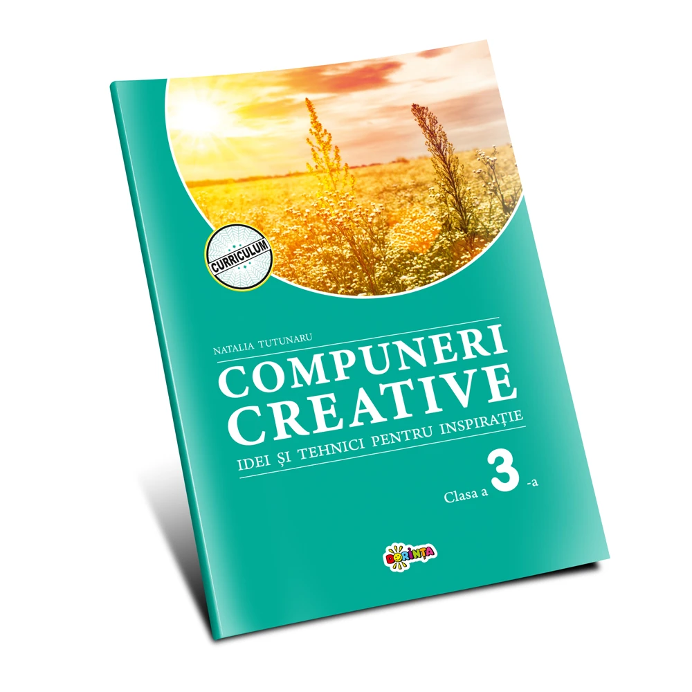 Compuneri creative. Idei si tehnici pentru inspiratie: Clasa a 3-a