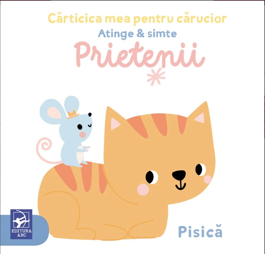 Cărticica mea pentru cărucior. Atinge & simte. Prietenii