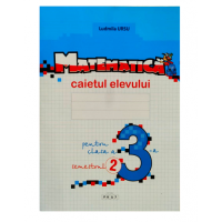 Matematică. Caietul elevului cl.3, sem.2