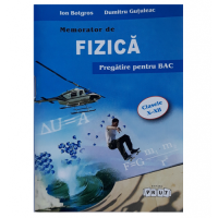 Memorator la fizică. Pregătire pentru BAC