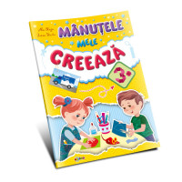 Marea carte. Mânuţele mele creează 3+