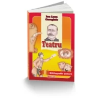 Teatru. Ion Luca Caragiale
