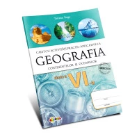 Geografia continentelor și oceanelor. Caiet cu activități practic-aplicative. Clasa a 6-a