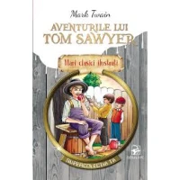 Aventurile lui Tom Sawyer. Mari clasici ilustrați