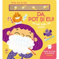 DA, Pot și eu! Să mă spăl pe dinți
