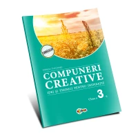 Compuneri creative. Idei si tehnici pentru inspiratie: Clasa a 3-a