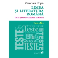 Limba și literatura română. Teste pentru evaluarea sumativă. Clasa a 6-a