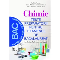 Chimie. BAC fii pregătit pentru examene. Teste preparatorii pentru examenul de bacalaureat